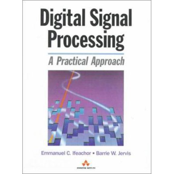 Pre-Owned Digital Signal Processing: A Practical Approach (Electronic Systems Engineering) (Hardcover) 020154413X 9780201544138