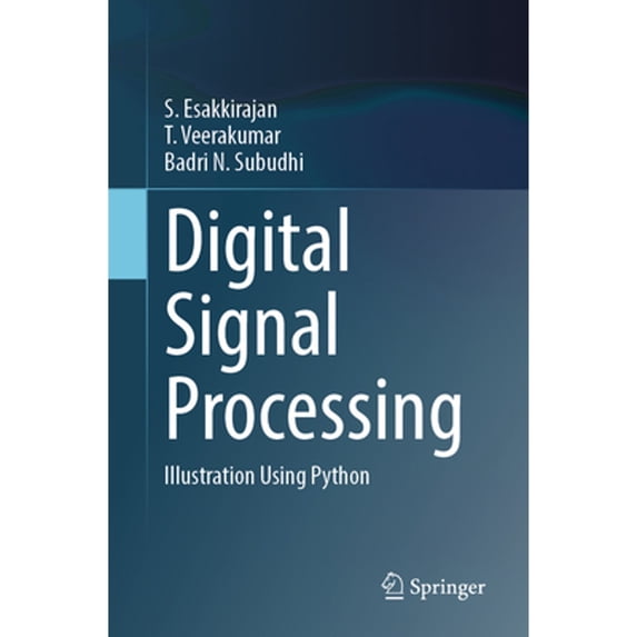 Pre-Owned Digital Signal Processing: Illustration Using Python, 9789819967513, 9819967511, Paperback, 1st ed. 2024 edition