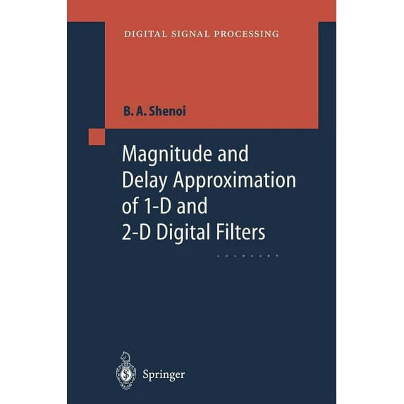 Digital Signal Processing Magnitude and Delay Approximation of 1-D and 2-D Digital Filters, (Paperback)