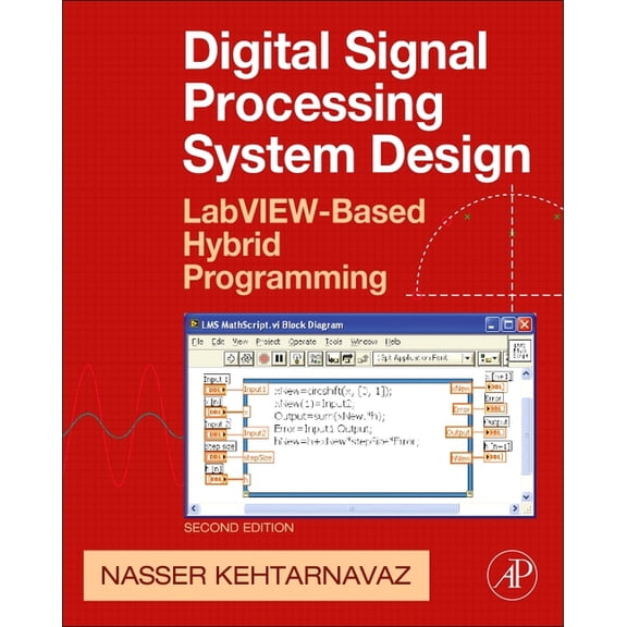 Digital Signal Processing Set: Digital Signal Processing System Design: Labview-Based Hybrid Programming (Other)