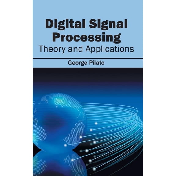 Digital Signal Processing: Theory and Applications, (Hardcover)