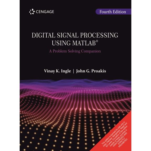 Digital Signal Processing Using Matlab : A Problem Solving Companion, 4Th Edition [Paperback] Vinay K. Ingle | John G. Proakis - Vinay K. Ingle | John G. Proakis