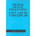 thumbnail image 1 of Pre-Owned Digital Signal Processing with C and the Tms320c30 (Paperback) 0471577774 9780471577775, 1 of 1