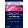 thumbnail image 1 of Digital Signal and Image Processing Using Matlab, Volume 2: Advances and Applications: The Deterministic Case, (Hardcover), 1 of 1
