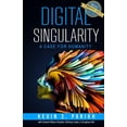 thumbnail image 1 of Digital Singularity: A Case For Humanity, (Paperback), 1 of 1