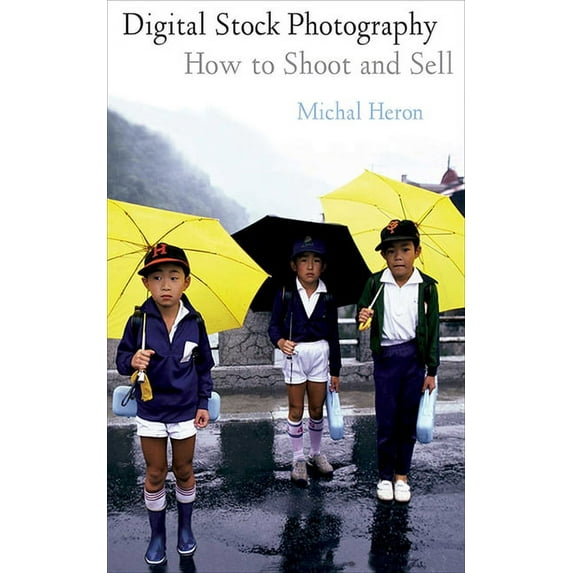 Digital Stock Photography : How to Shoot and Sell (Paperback)