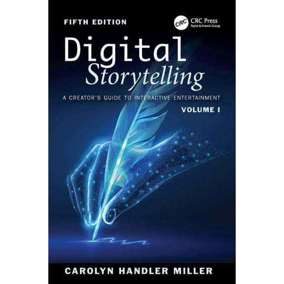 Digital Storytelling: A Creator's Guide to Interactive Entertainment, Volume I, (Paperback)