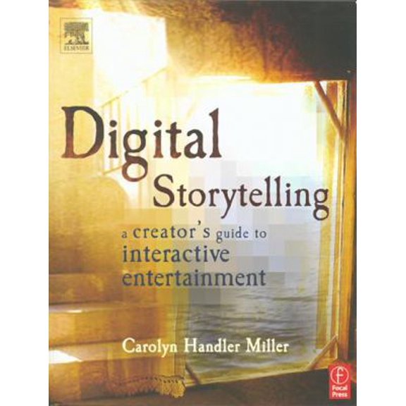 Pre-Owned Digital Storytelling: A Creator's Guide to Interactive Entertainment (Paperback) 0240805100 9780240805108