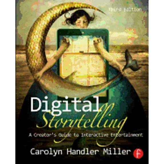 Pre-Owned Digital Storytelling: A Creator's Guide to Interactive Entertainment (Paperback) 0415836948 9780415836944