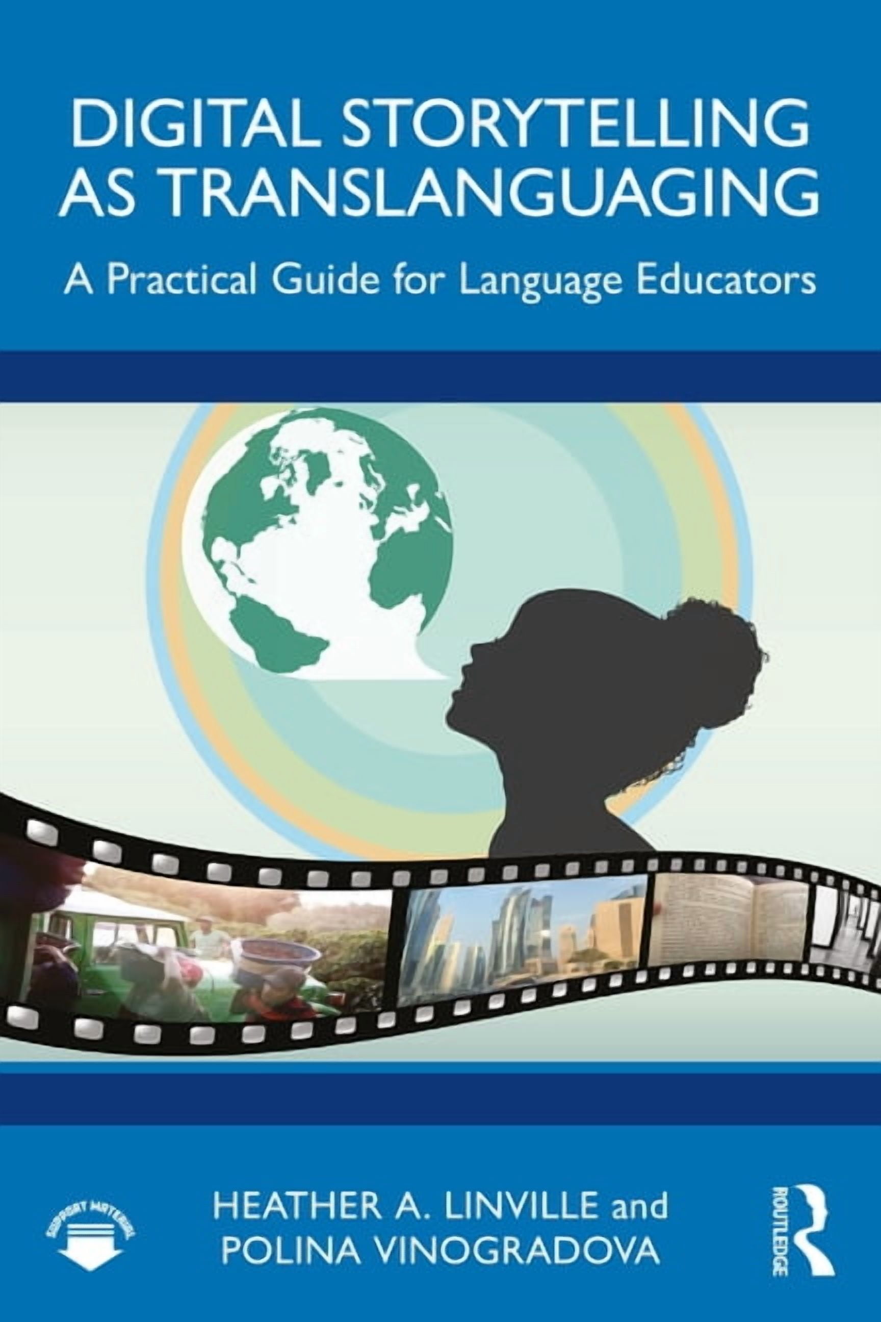Digital Storytelling as Translanguaging: A Practical Guide for Language Educators, (Paperback)