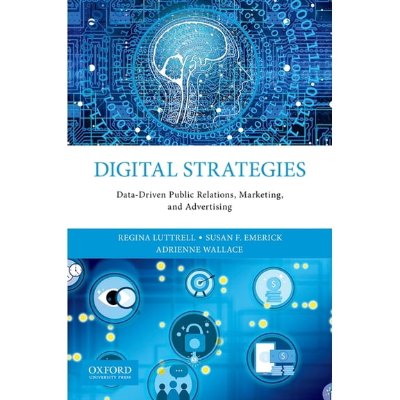 Digital Strategies: Data-Driven Public Relations, Marketing, and Advertising, (Paperback)
