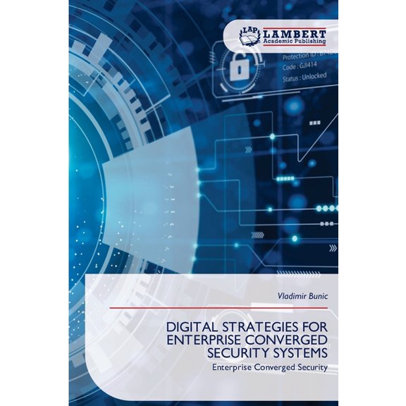 Digital Strategies for Enterprise Converged Security Systems, (Paperback)