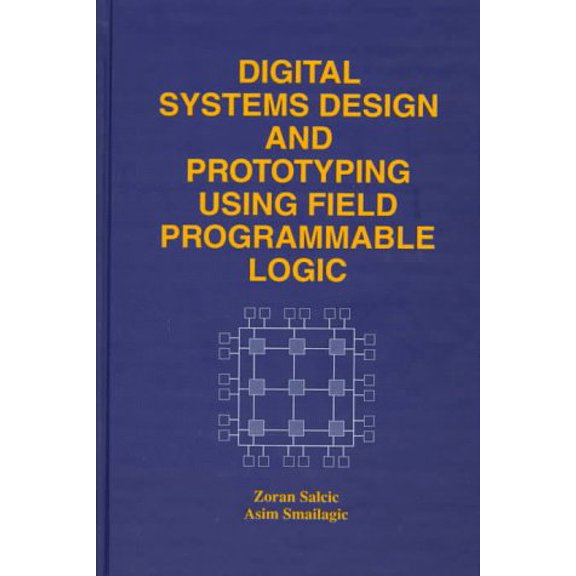 Pre-Owned Digital Systems Design and Prototyping Using Field Programmable Logic (Hardcover) 0792399358 9780792399353