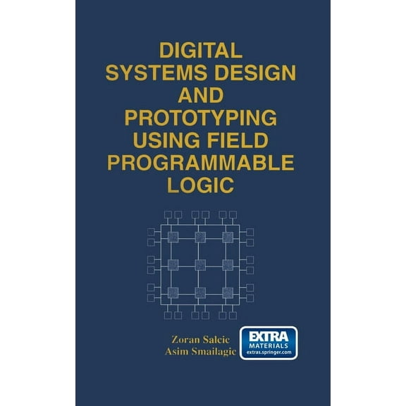 Digital Systems Design and Prototyping Using Field Programmable Logic, (Hardcover)
