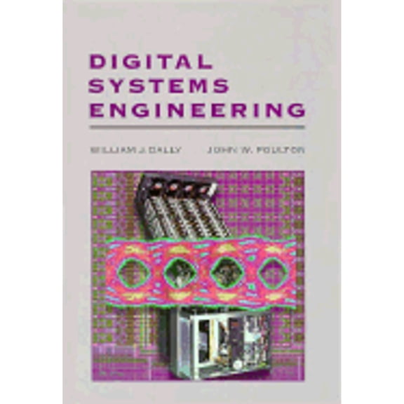 Digital Systems Engineering (Hardcover) by William J Dally, John W Poulton