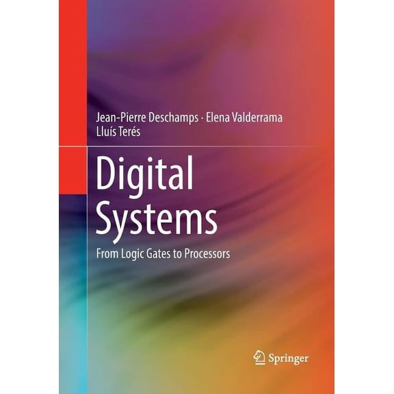 Digital Systems: From Logic Gates to Processors, (Paperback)