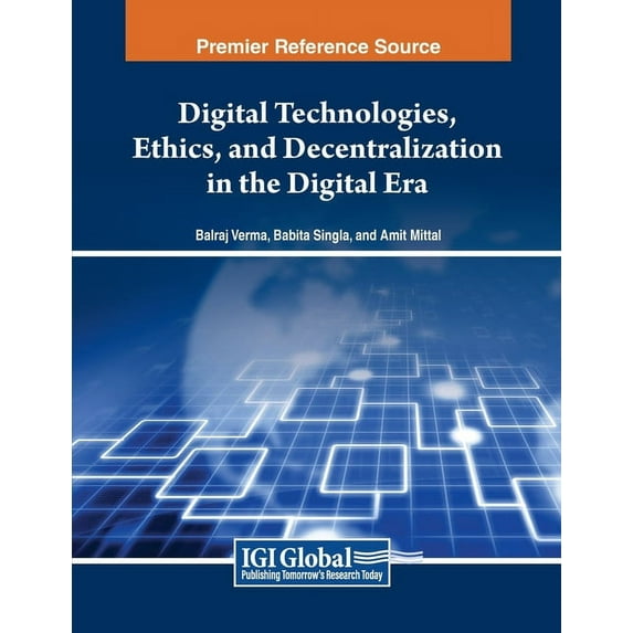 Digital Technologies, Ethics, and Decentralization in the Digital Era, (Paperback)