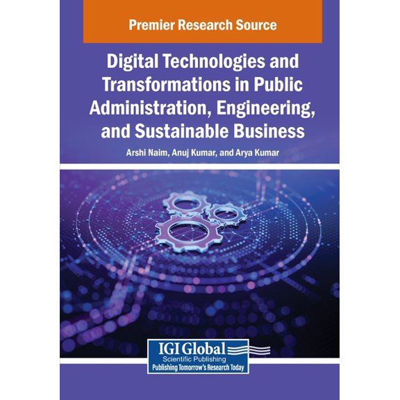 Digital Technologies and Transformations in Public Administration, Engineering, and Sustainable Business, (Paperback)