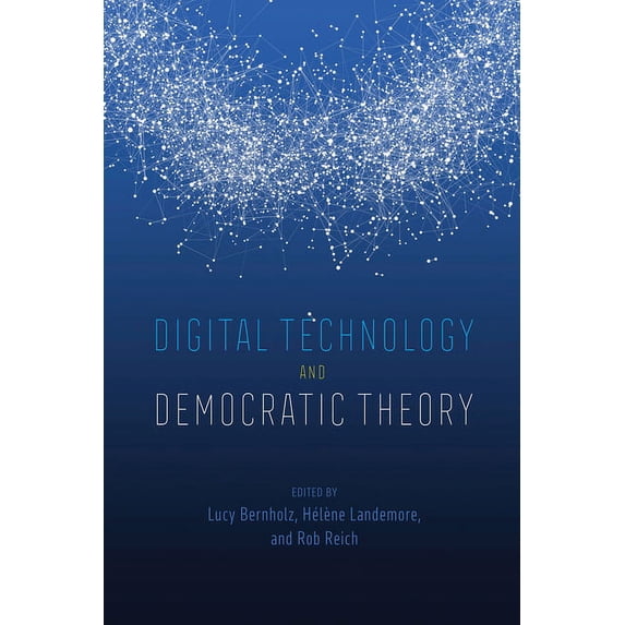 Digital Technology and Democratic Theory, (Paperback)