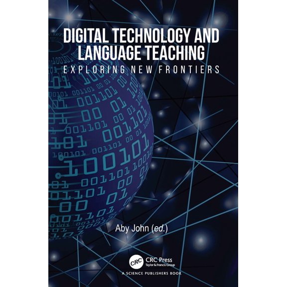 Digital Technology and Language Teaching: Exploring New Frontiers, (Hardcover)
