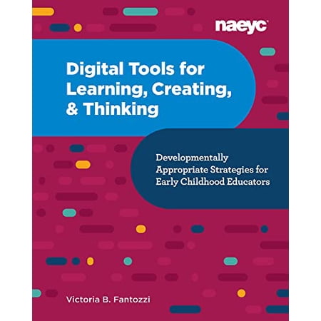 Pre-Owned Digital Tools for Learning Creating and Thinking: Developmentally Appropriate Strategies for Early Childhood Educators: Developmentally Appropriate (Paperback) 1952331048 9781952331046