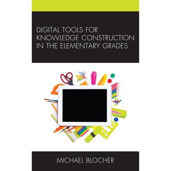 Pre-Owned Digital Tools for Knowledge Construction in the Elementary Grades