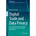 thumbnail image 1 of Digital Trade and Data Privacy: Cross-Border Flows of Personal Data Between Data Protection and Data Protectionism, (Hardcover), 1 of 1