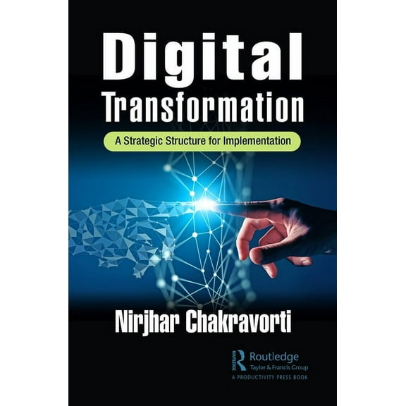 Digital Transformation: A Strategic Structure for Implementation, (Hardcover)