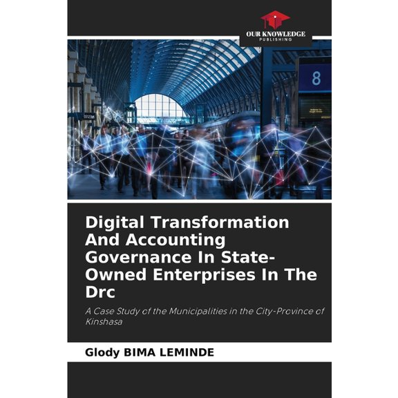 Digital Transformation And Accounting Governance In State-Owned Enterprises In The Drc, (Paperback)