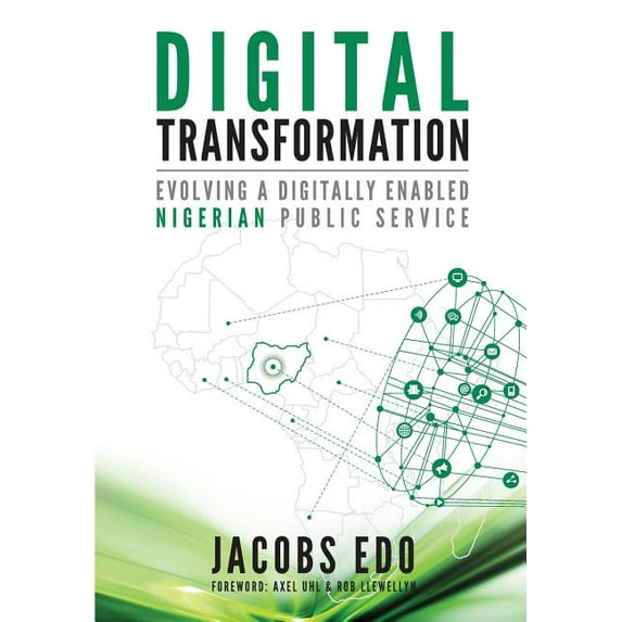 Digital Transformation - Evolving a Digitally Enabled Nigerian Public Service (Paperback)