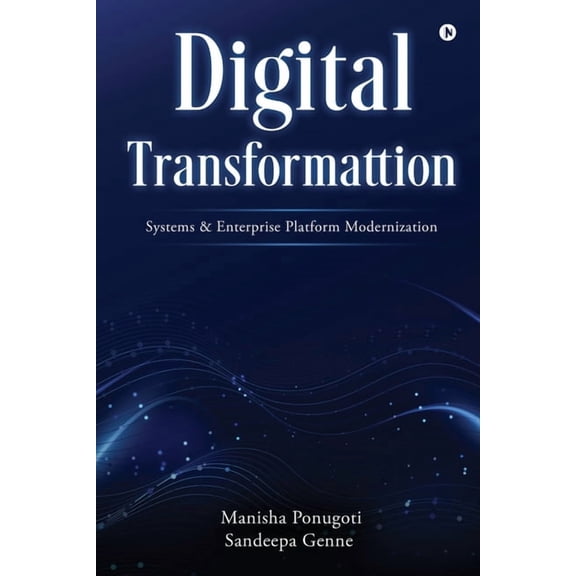 Digital Transformation Systems and Enterprise Platform Modernization, (Paperback)