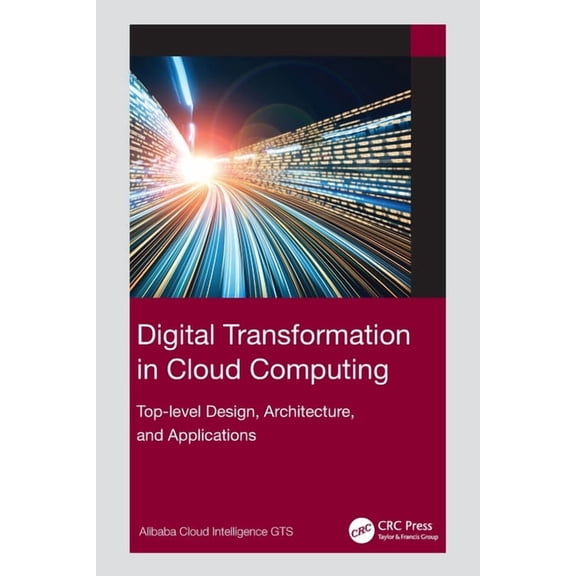 Digital Transformation in Cloud Computing: Top-level Design, Architecture, and Applications, (Paperback)