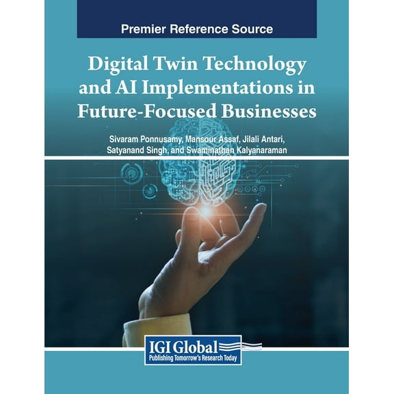 Digital Twin Technology and AI Implementations in Future-Focused Businesses, (Paperback)