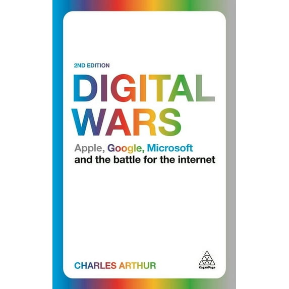 Digital Wars: Apple, Google, Microsoft and the Battle for the Internet (Paperback)