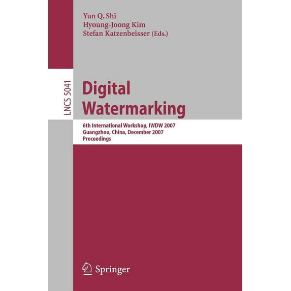 Digital Watermarking: 6th International Workshop, Iwdw 2007 Guangzhou, China, December 3-5, 2007, Proceedings, (Paperback)