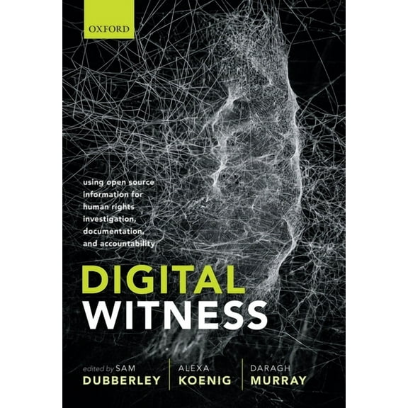 Digital Witness: Using Open Source Information for Human Rights Investigation, Documentation, and Accountability, (Paperback)