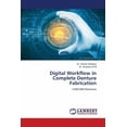 thumbnail image 1 of Digital Workflow in Complete Denture Fabrication, (Paperback), 1 of 1