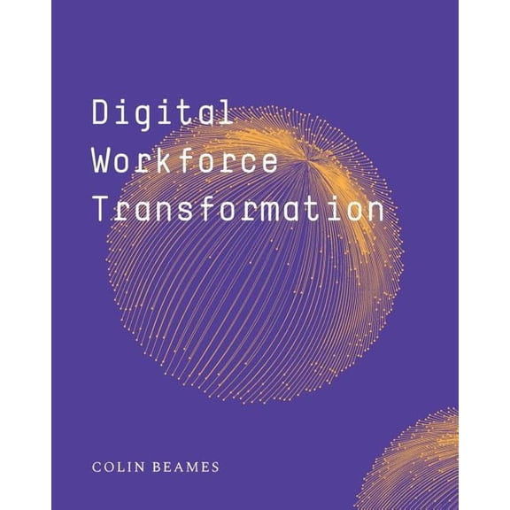 Digital Workforce Transformation, (Paperback)