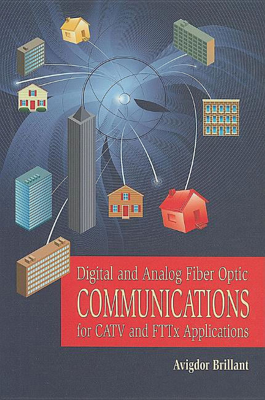 Digital and Analog Fiber Optic Communications for CATV and FTTx ...