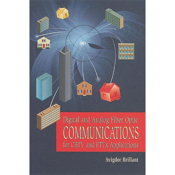 Digital and Analog Fiber Optic Communications for CATV and FTTx Applications, (Paperback)