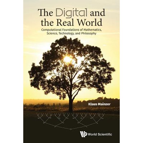 Pre-Owned Digital and the Real World, The: Computational Foundations of Mathematics, Science, Technology, and Philosophy, (Hardcover)