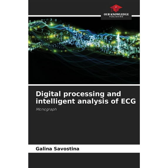Digital processing and intelligent analysis of ECG, (Paperback)
