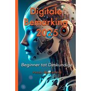 Digitale Bemarking 2025 Beginner tot Deskundige, Paperback
