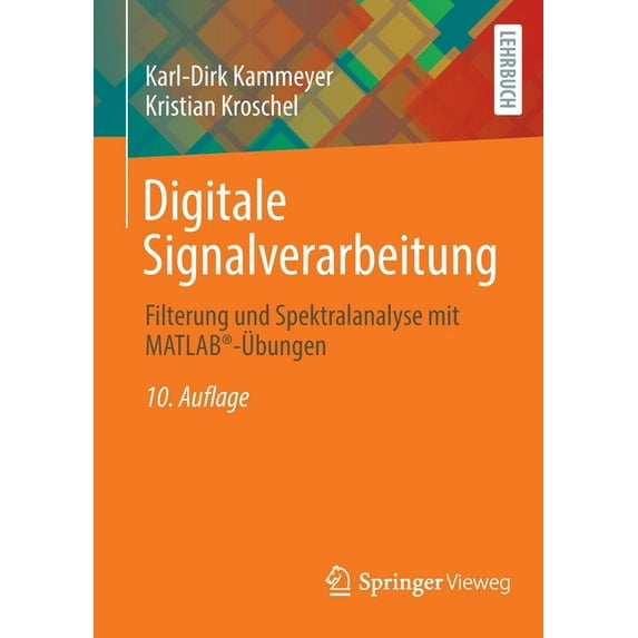 Digitale Signalverarbeitung: Filterung Und Spektralanalyse Mit Matlab(r)-Ãbungen, (Paperback)