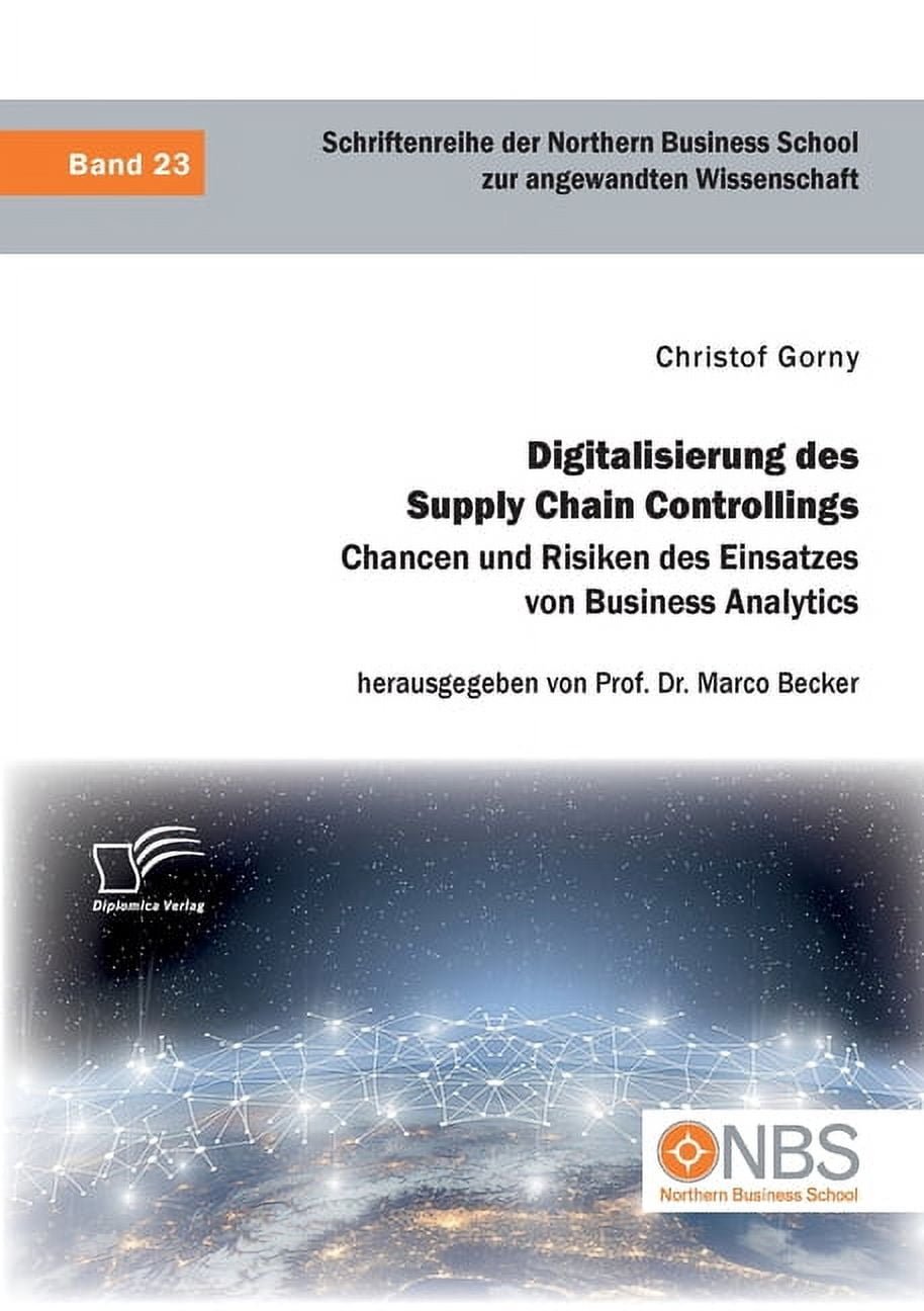 Digitalisierung des Supply Chain Controllings. Chancen und Risiken des ...