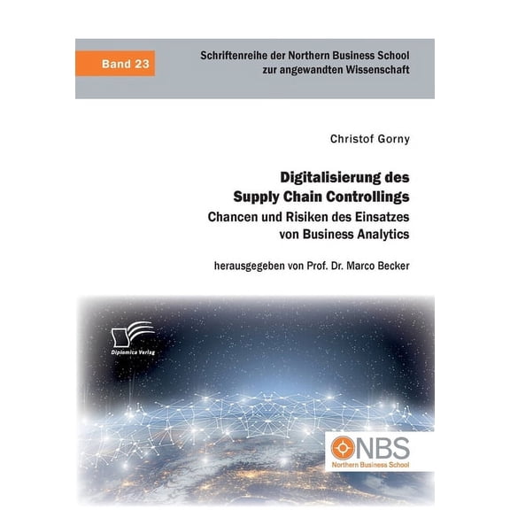 Digitalisierung des Supply Chain Controllings. Chancen und Risiken des Einsatzes von Business Analytics