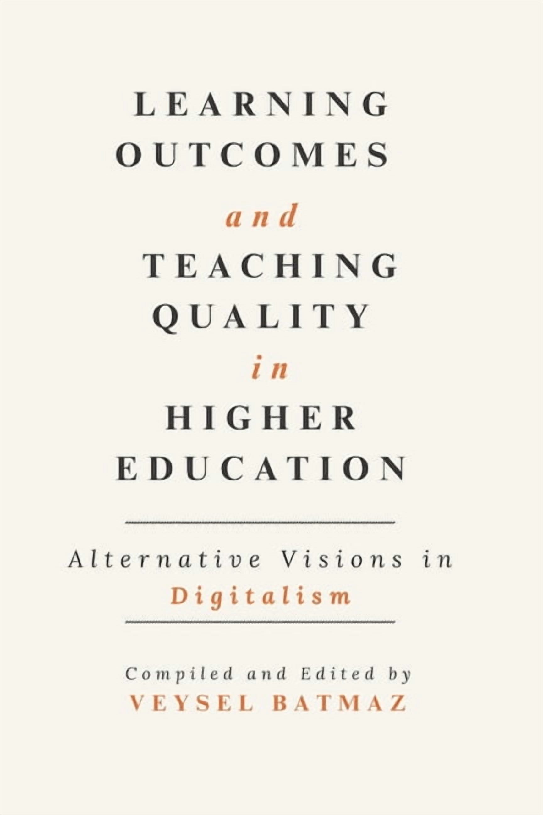 Digitalism LEARNING OUTCOMES and TEACHING QUALITY in HIGHER EDUCATION: Alternative Visions in Digitalism Path to Recognition-Valida, (Paperback)