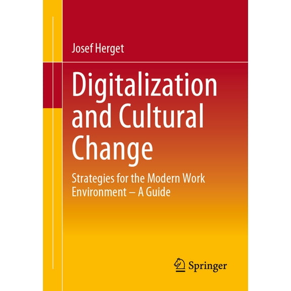 Digitalization and Cultural Change: Strategies for the Modern Work Environment - A Guide, (Paperback)