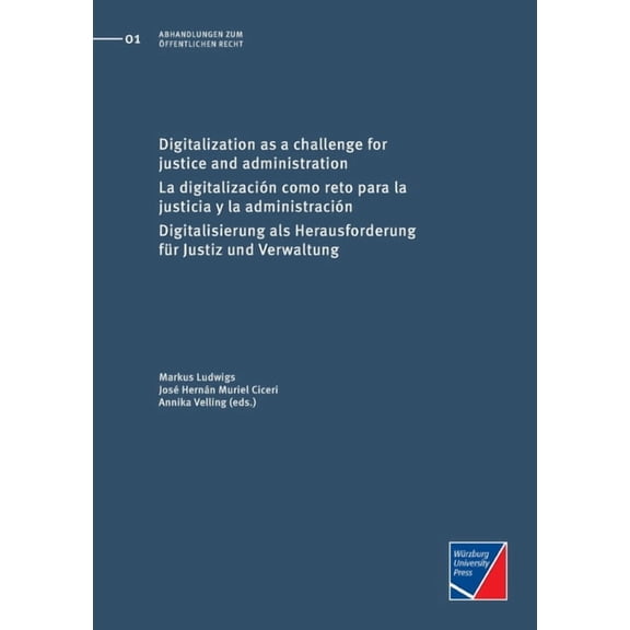 Digitalization as a challenge for justice and administration: La digitalizacin como reto para la justicia y la administracin; Digitalisierung als Herausforderung fr Justiz und Verwaltung (Paperback