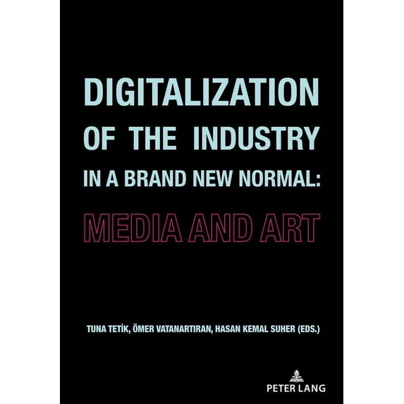 Digitalization of the Industry in a Brand New Normal: Media and Art (Paperback)